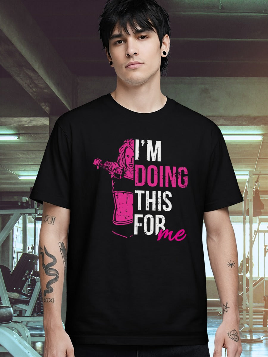 I M DOING THIS FOR ME T-SHIRT