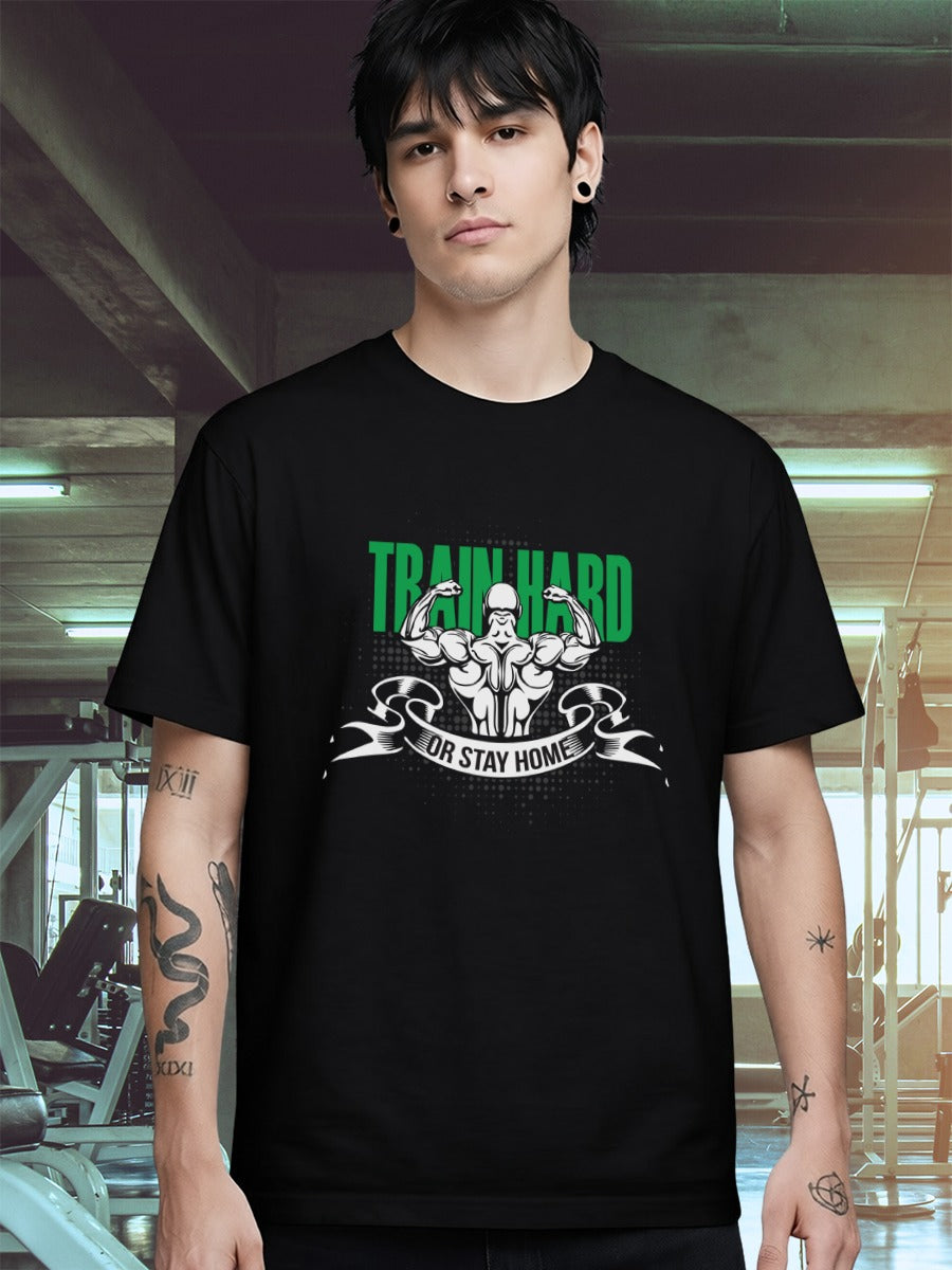 TRAIN HARD OR STAY HOME T-SHIRT