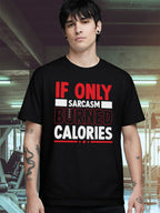 IF ONLY BURNED CALORIES T-SHIRT