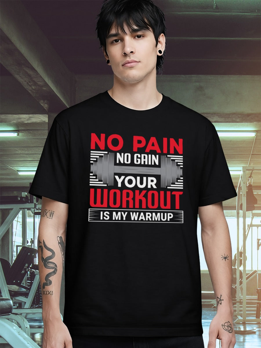 NO PAIN NO GAIN YOUR WORKOUT  T-SHIRT
