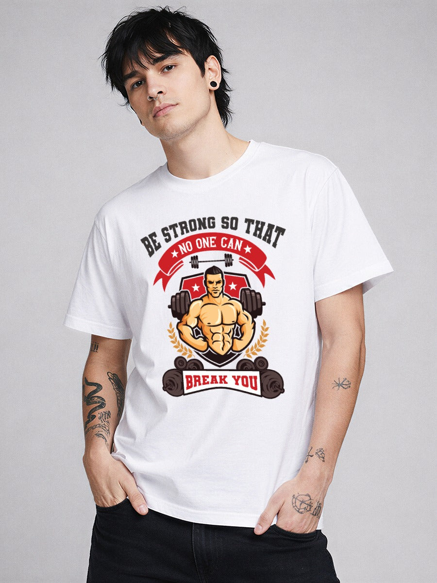 BE STRONG SO THAT NO ONE BREAKS YOU T-SHIRT